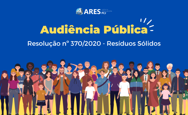 ARES-PCJ Promove Audiência Pública sobre a Revisão da Resolução 370/2020 - Resíduos Sólidos
