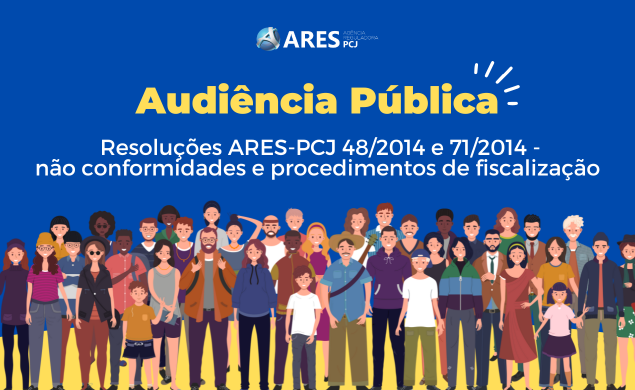 ARES-PCJ Promove Audiência Pública sobre as alterações propostas nas Resoluções nº 48/2014 e 71/2014