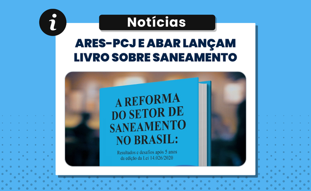 Obra discute os 5 anos do Novo Marco Legal do Saneamento