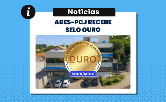 ARES-PCJ conquista Selo Ouro de Boas Práticas Regulatórias